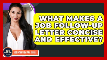 What Makes A Job Follow-up Letter Concise And Effective? - Job Interview Pro Skills