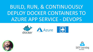 Build, Run, & Continuously Deploy Docker Containers to Azure App Service - DEVOPS