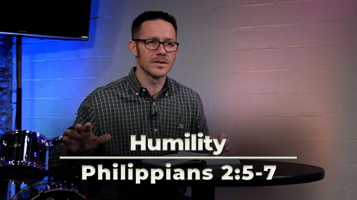 Humility | Philippians 2:5-7