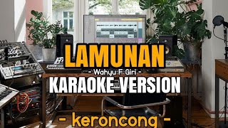 LAMUNAN karaoke keroncong || Wahyu F Giri