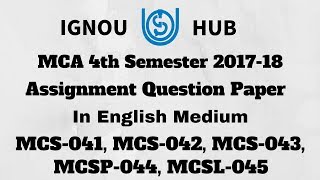 IGNOU MCA 4th Semester Assignment Question 2017 2018 In English MCS 041 MCS 042 MCS 043 MCSP 044