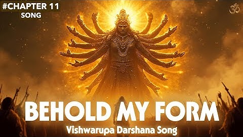 Behold My Form | Bhagavad Gita Chapter 11 Song (The Universal Form Revealed) #bhagavadgita