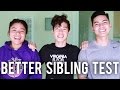 THE BETTER SIBLING TEST
