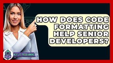 How Does Code Formatting Help Senior Developers? - Next LVL Programming