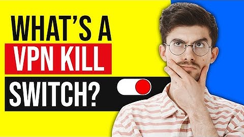 What Is a VPN Kill Switch And Why You