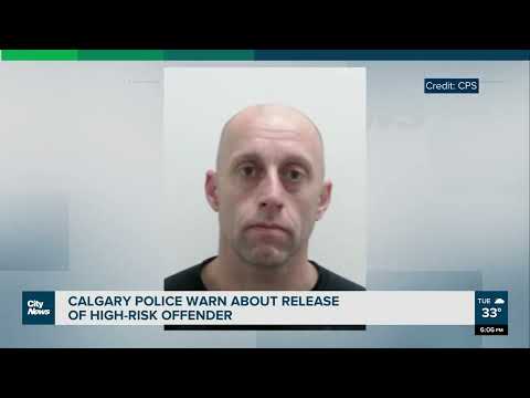 Calgary Police Warn About Release Of High Risk Offender