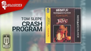 Tom Slepe - Crash Program ( Karaoke Video)