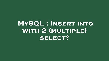 MySQL : Insert into with 2 (multiple) select?