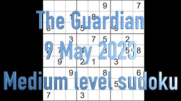 Sudoku solution – The Guardian sudoku 9 May 2023 Medium level