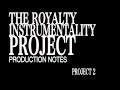 The royalty instrumentality project  production notes project 2