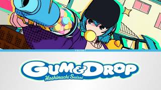 GUM & DROP - Hoshimachi Suisei | Lyrics [KAN/ROM/ENG]