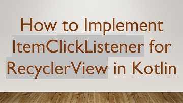 How to Implement ItemClickListener for RecyclerView in Kotlin