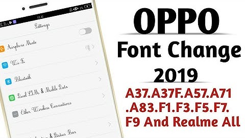 How to change oppo font 2019||A37,A37F,A57,A71,A83,F1,F3,F5,F7,F9 and Realme All