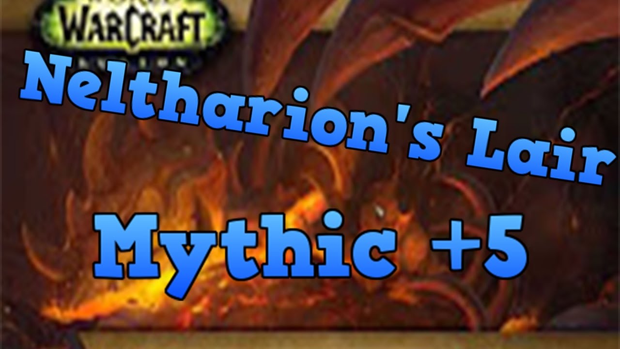 WoW Neltharion's Lair Mythic Keystone +5 FULL YouTube