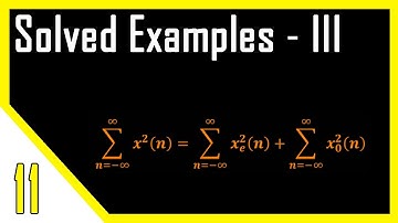 Solved Examples - Even & Odd Sequences | Digital Signal Processing