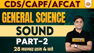 General Science for CDS/AFCAT-1 2023 | CAPF AC 2023 | Sound (Part-2) | by Zubair Sir