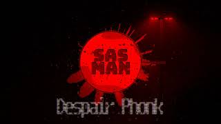 Despair Phonk (Sas Man)