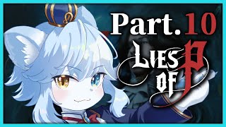 【Lies of P】 偽りのピノキオの物語 #10【ネメア/VTuber】