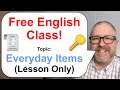 Free english class topic everyday items  lesson only