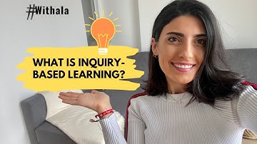 INQUIRY BASED LEARNING | What is inquiry-based learning?