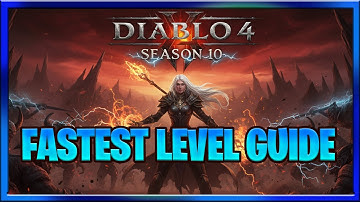 Diablo 4 Season 10 Fastest Leveling Methods : All Classes : Leveling Guide 1-60 Updated*