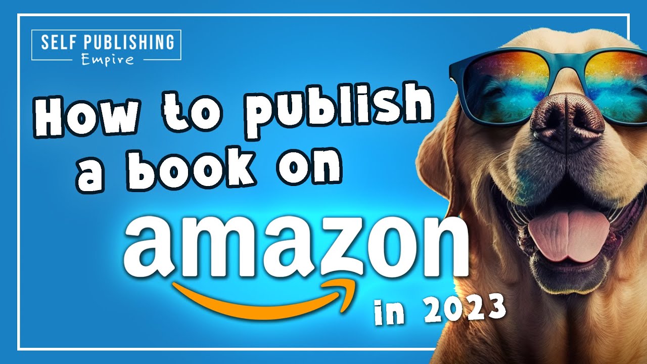 How to Publish a Book on Amazon KDP | A complete step-by-step ...