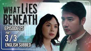 What Lies Beneath | Episode 25 (3/3) | (w/ English Subtitles)