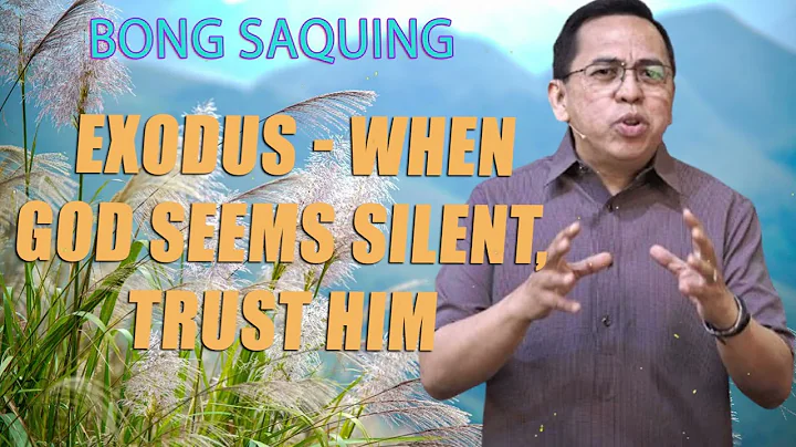Exodus - When God Seems Silent, Trust Him - Bong Saquing