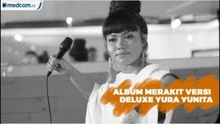 Yura Yunita Rilis Album Merakit Versi Deluxe