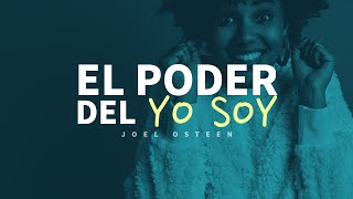 El Poder del "YO SOY" - Por Joel Osteen