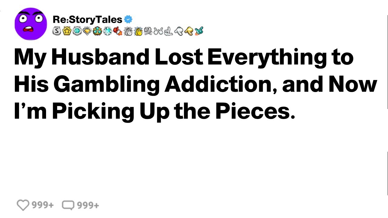 My Husband Lost Everything to His Gambling Ad... - YouTube