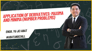 Application of Derivatives: Maxima and Minima (Number Problems)