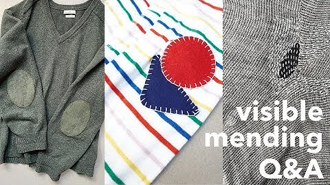 Visible mending Q&A