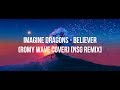 Imagine Dragons - Believer (Romy Wave Cover) [NSG Remix] (Lyrics)