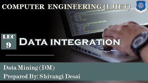 Lec-9_Data Integration | Data Mining | Computer Engineering