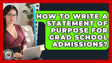 How To Write A Statement Of Purpose For Grad School Admissions? - Grad School Mindset