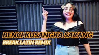 BREAKLATIN - Benci Ku Sangka Sayang (Extended Mix)