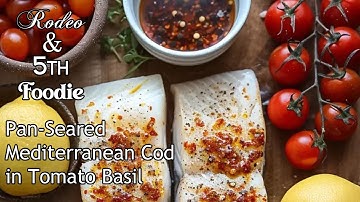 Pan-Seared Mediterranean Cod in Tomato Basil Sauce