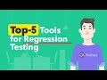 Top-5 Tools for Regression Testing