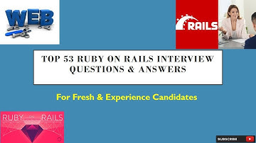 Ruby on Rails Interview Questions and Answers | Top Best 53 Q&A | Ruby on Rails Interview Tips