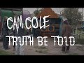 Cam cole  truth be told official music