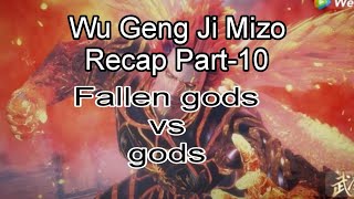 WGJ-Mizo Recap Part-10 fallen gods vs gods