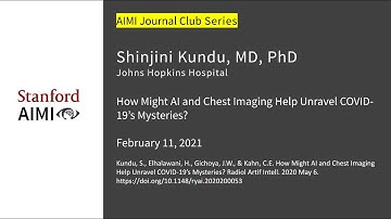 Shinjini Kundu - How Might AI and Chest Imaging Help Unravel COVID-19