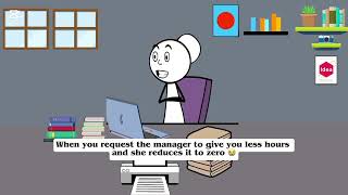When you request the manager to give you less hours & she reduces it to zero| AC: @patricklewin
