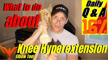 Q & A for The 16% - Knee Hyperextension -Training Strategies - billhartmanpt.com