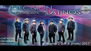 Video voorbeeld van "Decisión Latinos Vol 6 - Wayna 2 D.R.A promo 2017 | Ŝöniç Ðe la A-Ðj 2017 ♪♫ ★"