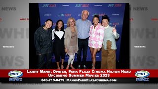 WHHI NEWS | Larry Mann: Upcoming Summer Movies 2023 | Park Plaza Cinema Hilton Head | WHHITV
