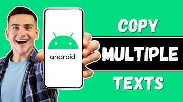 How to Copy and Paste Multiple Text on Android Phone