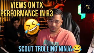 SCOUT ON TX PERFORMANCE IN R3 🧿 TX QUALIFIED FOR BGIS R4🥶⚡ TROLLING NINJA😂