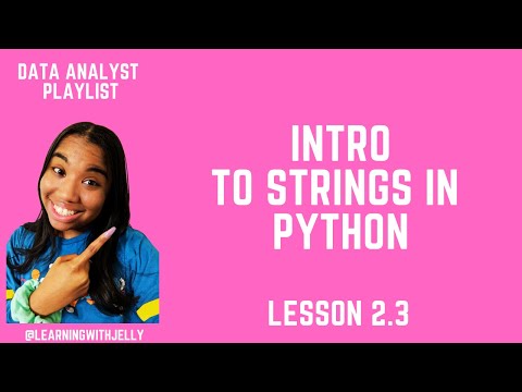 Data Analyst for Beginners Lesson 2.3 - Intro to Strings in Python
